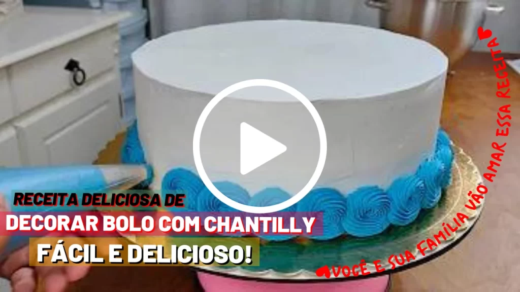 Como Decorar Bolo Com Chantilly: Veja algumas Ideias de como decorar bolos com chantilly
