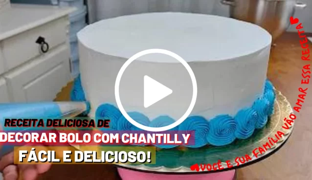 Como Decorar Bolo Com Chantilly: Veja algumas Ideias de como decorar bolos com chantilly