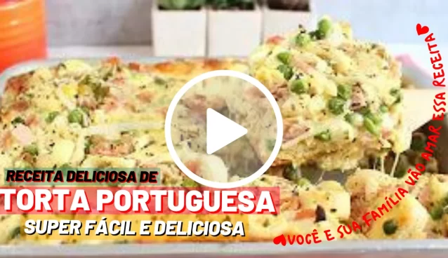 Como Fazer a Melhor Torta Portuguesa: Veja Como Fazer a Melhor Torta Portuguesa com essa Receita fácil, Rápida e Deliciosa - VEJA O VÍDEO!